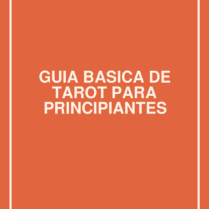 Guía Básica de Tarot para Principiantes